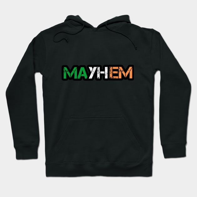 Mayhem Irish Version Hoodie by Mayhem's Shorts Podcast